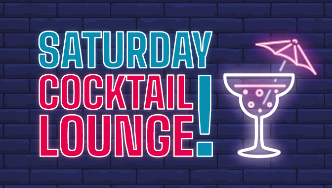 Saturday Cocktail & Food Lounge