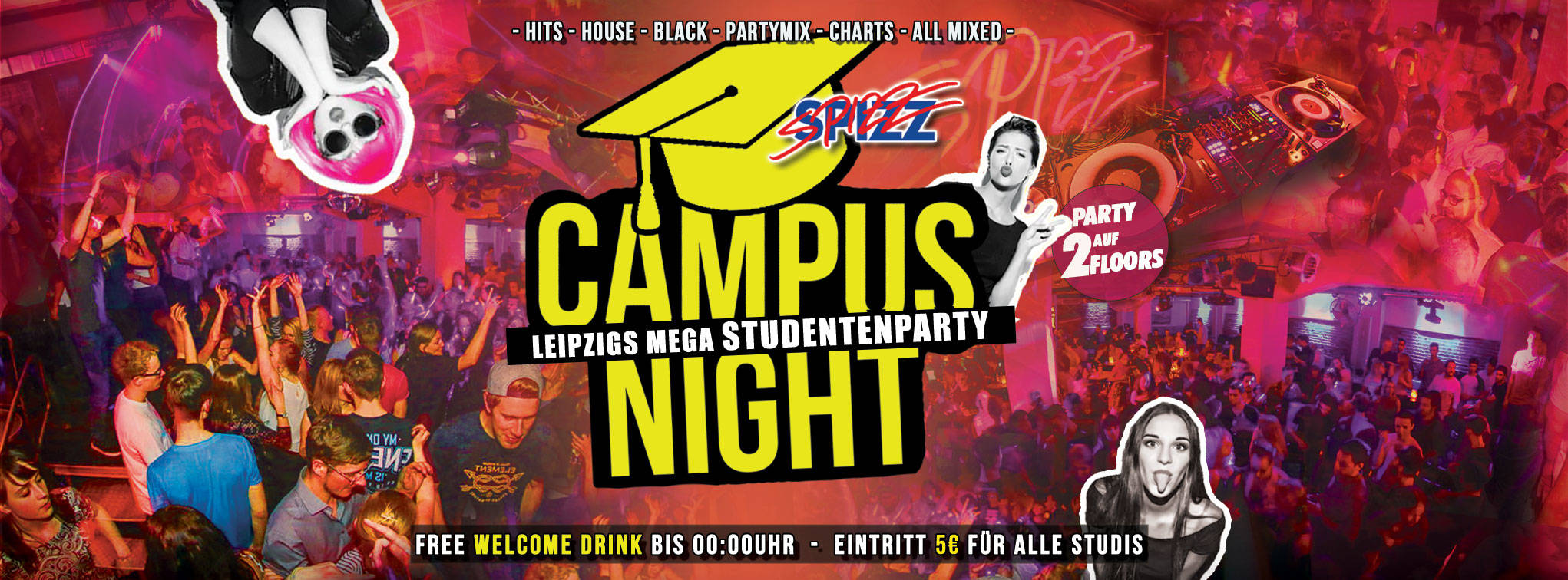 Campus Night - Leipzigs Mega Studentenparty auf 2 Floors - SPIZZ Leipzig!